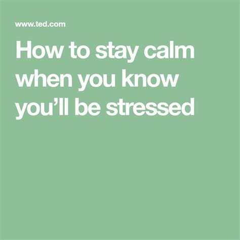 How To Stay Calm When You Know Youll Be Stressed Stress Stressful