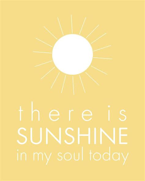 There Is Sunshine In My Soul Today 8x10 Printable Graphic Art Yell