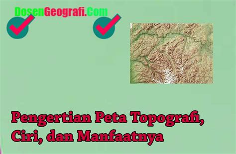 Pengertian Peta Topografi Ilmu Geografi