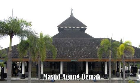 Masjid Agung Demak Monumen Wali Songo Khazanah Nusantara
