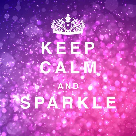 Keep Calm And Sparkle Glamquotes Glam Quotes Dream