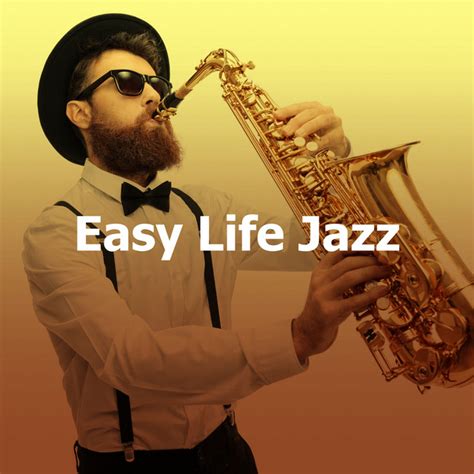 Easy Life Jazz Album By Coffee Shop Jazz Relax Spotify