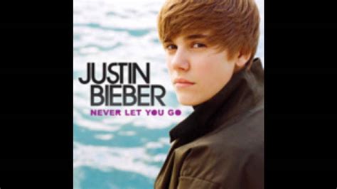 Justin Bieber Never Let You Go New Studio Version Youtube