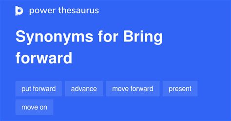 Bring Forward Synonyms 905 Words And Phrases For Bring Forward