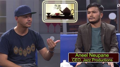 ad director aneel neupane ceo jazz productions चिया गफ jai pradhan ep 39 youtube