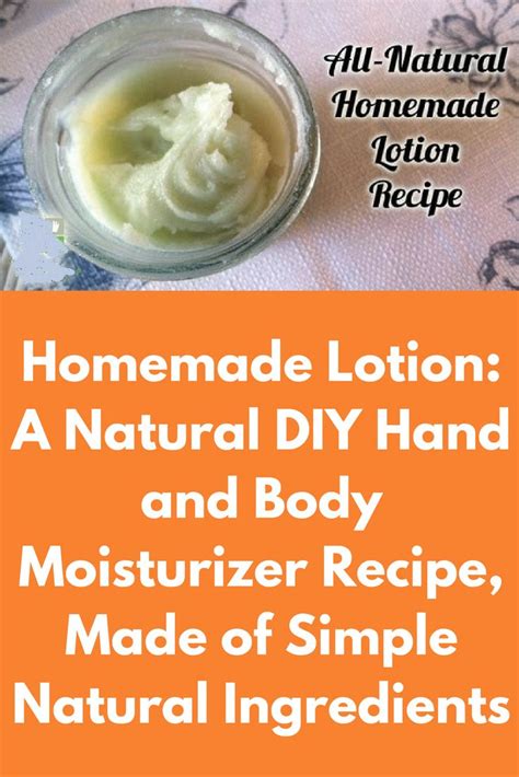 Homemade Lotion A Natural Diy Hand And Body Moisturizer Recipe Made Of Simple Natural