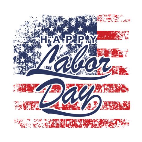 Labor Day Labor Happy Holiday Png And Vector With Transparent