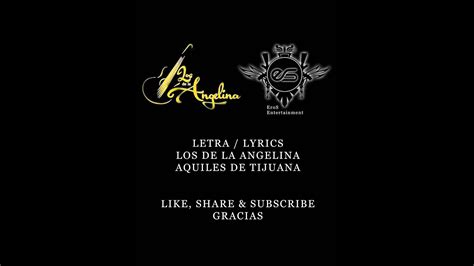 Letra Lyrics Aquiles De Tijuana Los De La Angelina Youtube