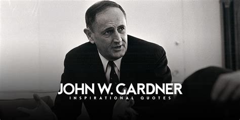 10 Inspirational John W Gardner Quotes On Success Live Online Radio Blog
