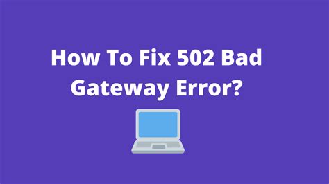 How To Fix A 502 Error Bad Gateway Ubergizmo