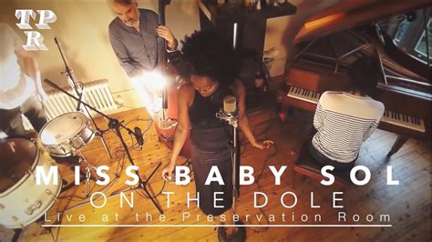 On The Dole Miss Baby Sol Live At The Preservation Room Youtube