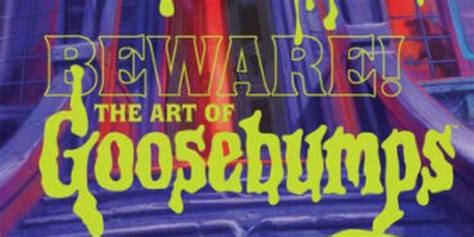Beware The Art Of Goosebumps Revels In Rl Stines Classic Books Covers