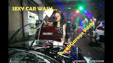 Sexy Girl Car Wash Freakgarage Party Youtube