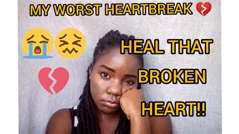 Storytime My Worst Heartbreak 💔 Tips To Dealing With A Heartbreak Fast Youtube