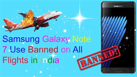 Samsung Galaxy Note 7 Banned On Flights In India Youtube