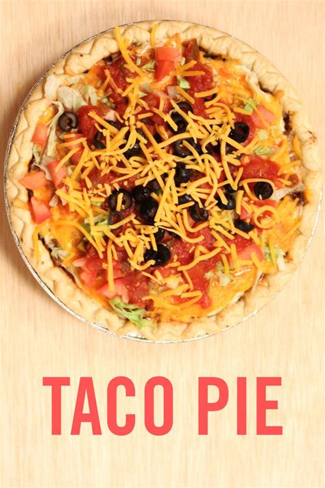 Pie crust may be prepared, wrapped tightly, and refrigerated for up to 3 days. Taco Pie: A Weeknight Dinner for the Whole Family | Taco pie, Taco pie recipes, Food recipes