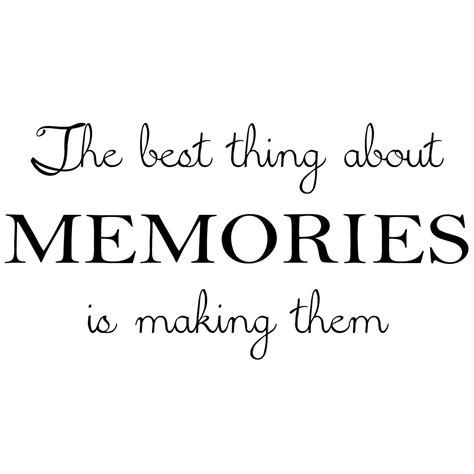 The Best Thing About Memories Is Making Them Wall Quote Decal Etsyde