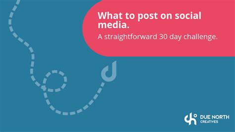 Social Media 30 Day Challenge Due North Creatives