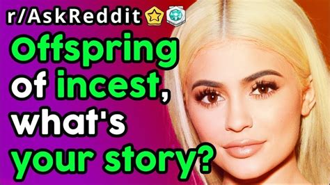 offspring of incest what s your story r askreddit top posts reddit stories youtube