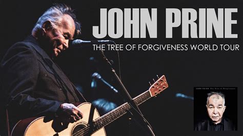 John Prine The Tree Of Forgiveness World Tour With Special Guest Ben Dickey Hcca