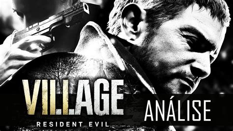 Resident Evil Village Vale Ou Não A Pena Jogar Youtube