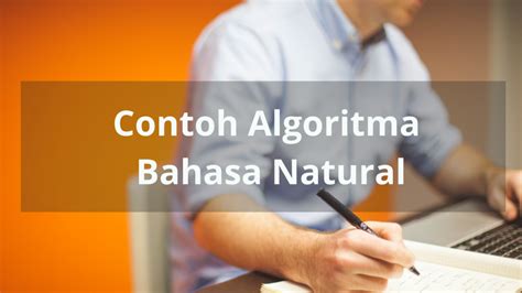 5 Contoh Algoritma Menggunakan Bahasa Natural Kelas Programmer