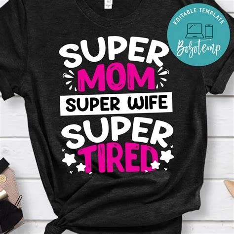Super Mom Super Wife Super Tired Shirts Sportspartydesign