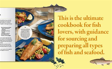 The Complete Fish Cookbook A Celebration Of Seafood With Recipes For
