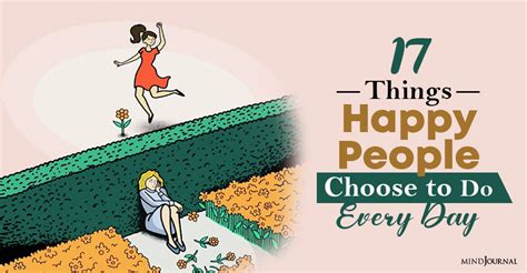 How We Choose Happiness 17 Things Happy People Choose To Do Every Day