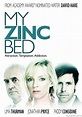 My Zinc Bed - Película 2008 - SensaCine.com