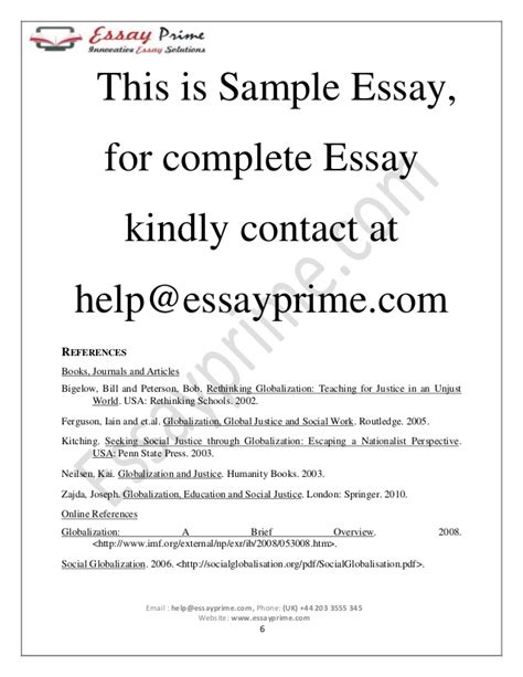 An essay writer will need to consider a lot of questions while writing a reflection paper. Globalization and Justice Essay Sample