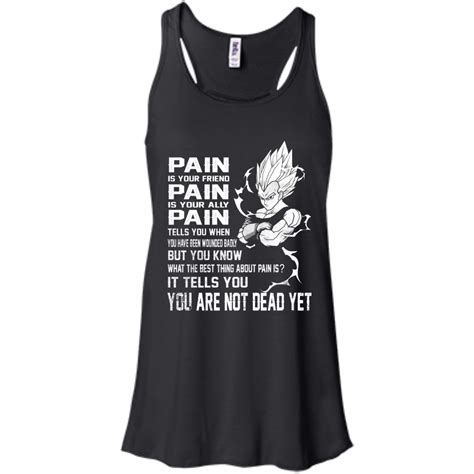 Vegeta Pain You Are Not Dead Yet Shirt Hoodie Tank Teedragons