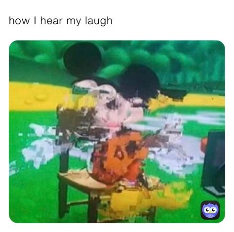 How I Hear My Laugh Globster Memes
