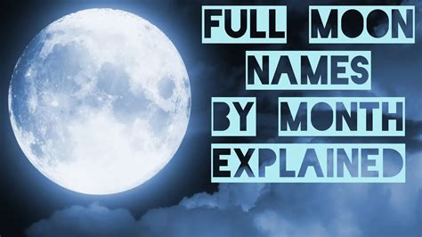 Full Moon Names By Month Explained Youtube