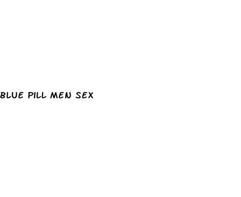 Blue Pill Men Sex Ecptote Website