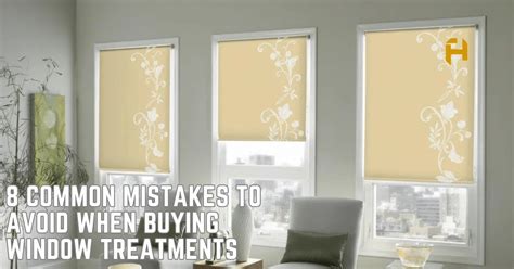 8 Common Mistakes To Avoid When Buying Window Treatments
