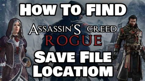 How To Find Assassin S Creed Rogue Save File Location Mr Helper