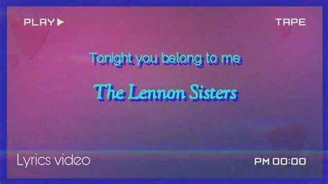 Tonight You Belong To Me The Lennon Sisters Lyrics Youtube