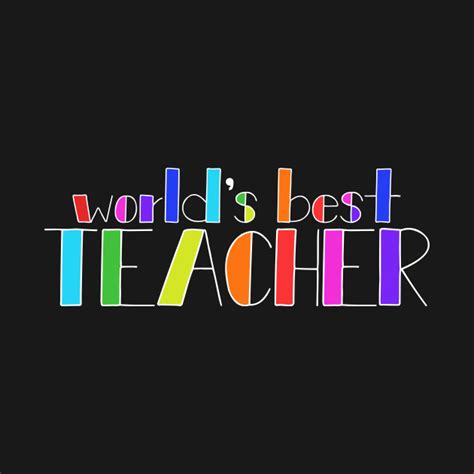 Worlds Best Teacher Worlds Best Teacher T Shirt Teepublic