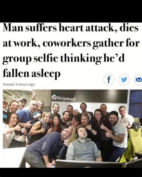 man suffers heart attack dies at work coworkers gather for group selfie thinking he d fallen