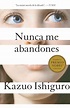 Nunca me abandones (Never Let Me Go) by Kazuo Ishiguro, Paperback ...