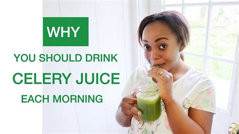 Why You Should Drink Celery Juice Each Morning Youtube