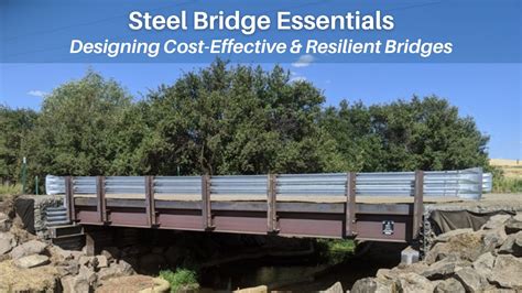 12 Part Video Series Designing Cost Effective And Resilient Bridges Short Span Steel Bridges