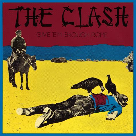 Give Em Enough Rope Album Of The Clash Buy Or Stream Highresaudio