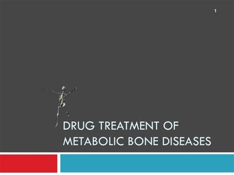 Ppt Drug Treatment Of Metabolic Bone Diseases Powerpoint Presentation