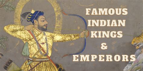 20 Famous Indian Kings And Emperors Of All Time From History