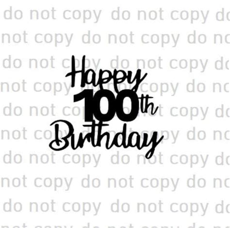 Happy 100th Birthday Svg File Cake Topper File Cake Topper Etsy Uk