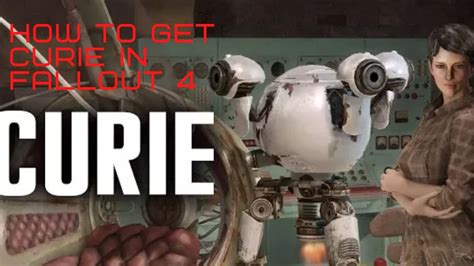 Fallout 4 How To Get Curie Easy Steps Veryali Gaming