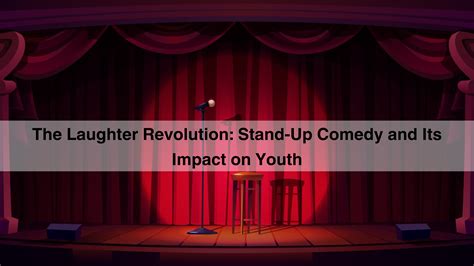 Laughter Revolution: Stand-Up Comedy and Its Impact on Youth