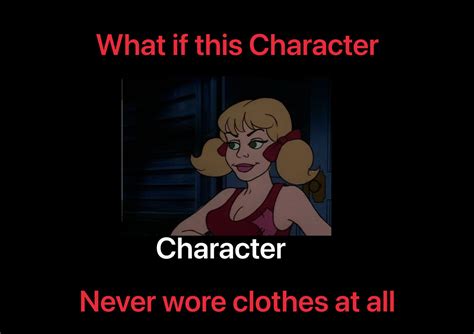 What If Sadie Mae Scroggins Never Wore Clothes By Kallytoonss On Deviantart